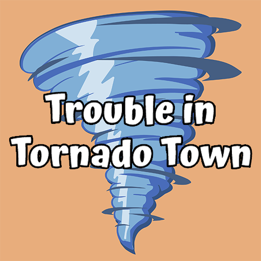 Trouble in Tornado Town